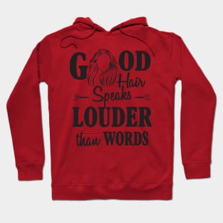 Good hair speak louder Hoodie